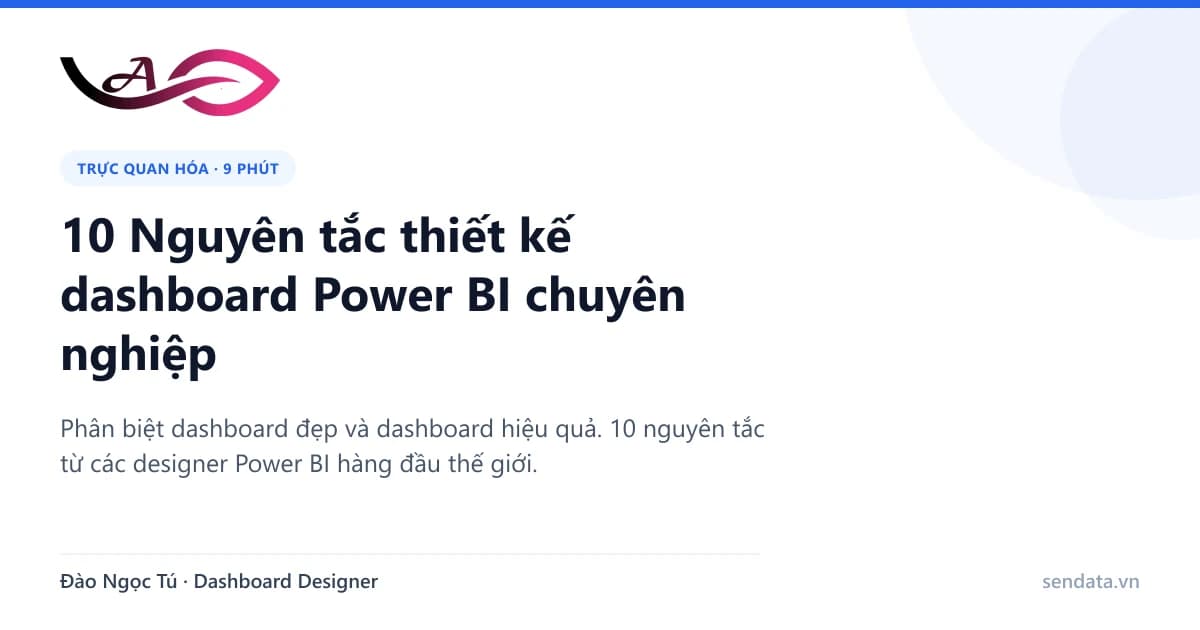 10 Nguyên tắc thiết kế dashboard Power BI chuyên nghiệp - SenData blog Power BI