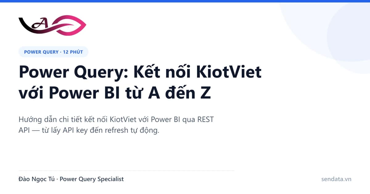 Power Query: Kết nối KiotViet với Power BI từ A đến Z - SenData blog Power BI